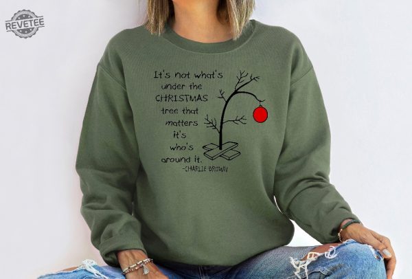 Its Not Whats Under The Tree That Matters Christmas Sweatshirt Charlie Brown Christmas Tree Tee Women Sweatshirt Unique revetee 1