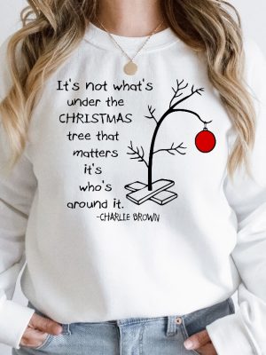 Its Not Whats Under The Tree That Matters Christmas Sweatshirt Charlie Brown Christmas Tree Tee Women Sweatshirt Unique revetee 2