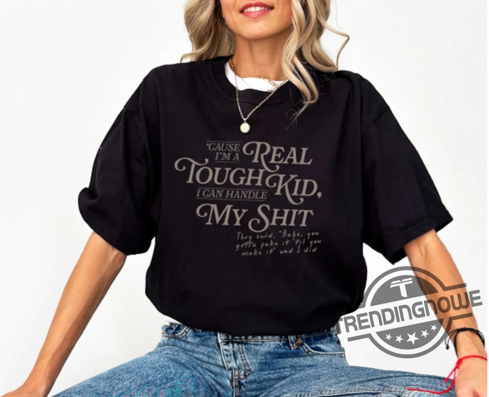 Im A Real Tough Kid Shirt The Tortured Poets Department I Can Do It With A Broken Heart Tee