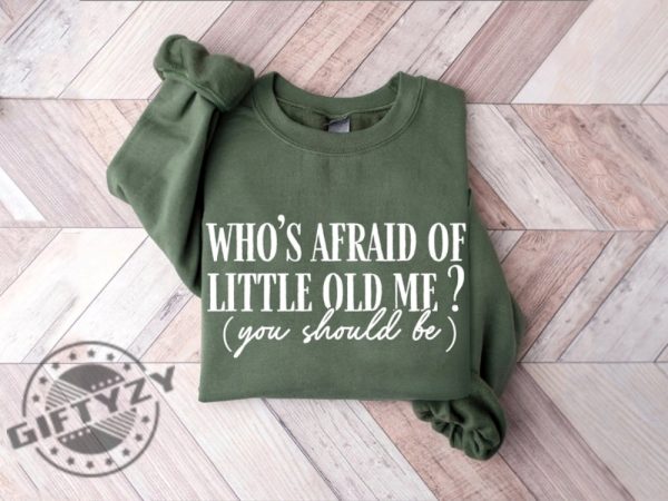 Whos Afraid Of Little Old Me Music Lover Poets Ttpd Shirt giftyzy 1