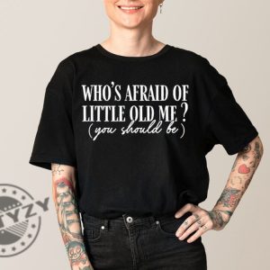 Whos Afraid Of Little Old Me Music Lover Poets Ttpd Shirt giftyzy 3
