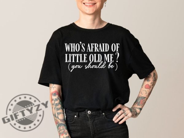 Whos Afraid Of Little Old Me Music Lover Poets Ttpd Shirt giftyzy 3