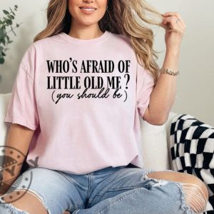 Whos Afraid Of Little Old Me Music Lover Poets Ttpd Shirt giftyzy 4