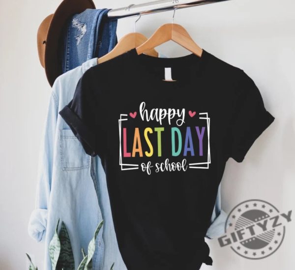 Happy Last Day Of School Shirt Last Day Of School Teacher End Of Year Gift giftyzy 4