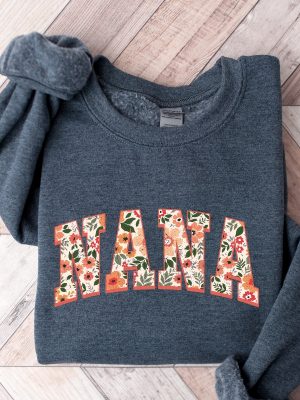 Floral Nana Sweatshirt And Hoodie Cute Nana Sweatshirt Mothers Day Gift Mommy Shirt New Mom Gift Unique revetee 5