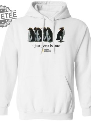 I Just Gotta Be Me Penguin Tshirt Unique I Just Gotta Be Me Penguin Sweatshirt I Just Gotta Be Me Penguin Shirt Long Sleeve Shirt revetee 2