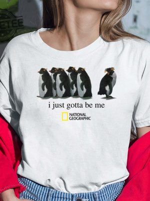 Penguin I Just Gotta Be Me National Geographic Shirt Unique I Just Gotta Be Me Penguin Shirt revetee 2