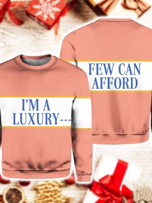 Im A Luxury Few Can Afford Sweatshirt Unique Im A Luxury Few Can Afford Hoodie Im A Luxury Few Can Afford T Shirt revetee 3