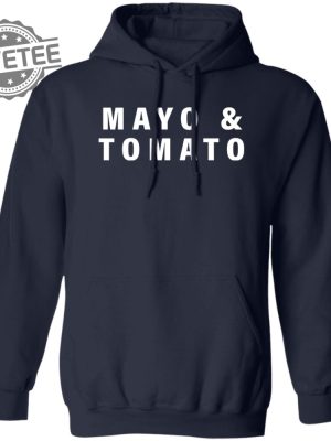 Mayo And Tomato T Shirt Unique Mayo And Tomato Hoodie Mayo And Tomato Sweatshirt revetee 3