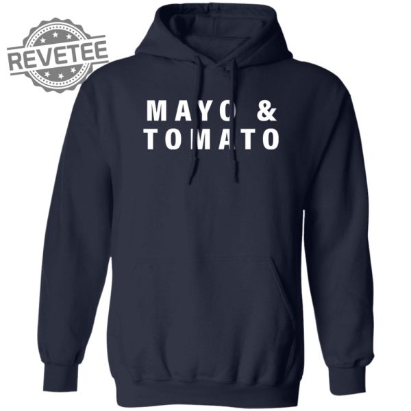 Mayo And Tomato T Shirt Unique Mayo And Tomato Hoodie Mayo And Tomato Sweatshirt revetee 3