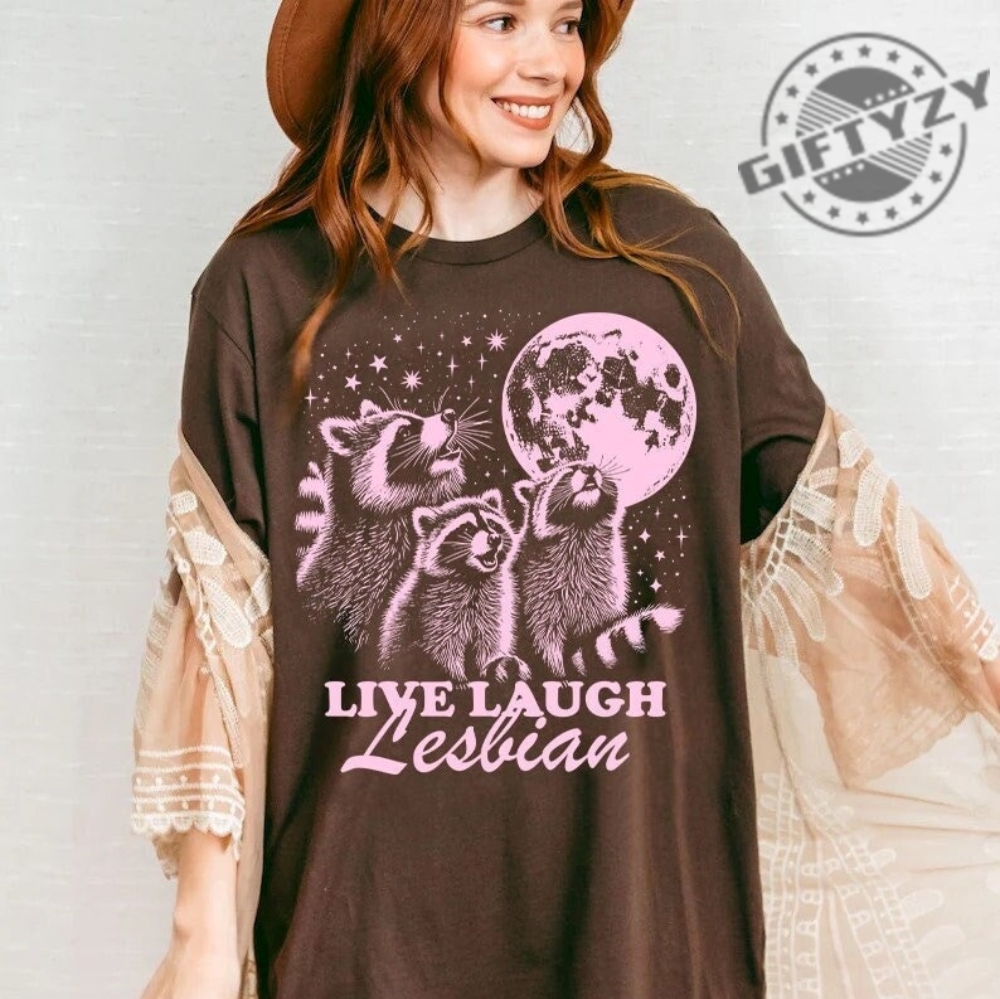 Live Laugh Lesbian Funny Lesbian Shirt