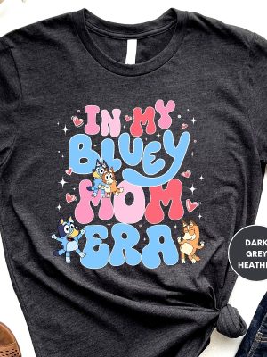 In My Bluey Mom Era Shirt Family Shirt Mum Bluey Birthday Party Shirt Chilli Shirt Mom Shirt Chilli Shirt Mom Tee revetee 3