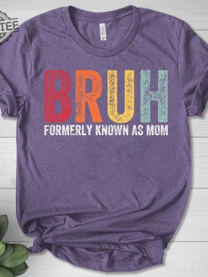 Funny Sarcastic Tshirt Gift For Mom Funny Trendy Shirt Bruh Formerly Known As Mom Shirt Funny Quote Shirt Mothers Day Shirt Unique revetee 4