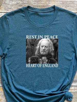 Bernard Hill Shirt Bernard Hill Rip Shirt Theoden Lotr Shirt Rip Theoden Remembrance Shirt Bernard Hill Sweatshirt Unique revetee 3