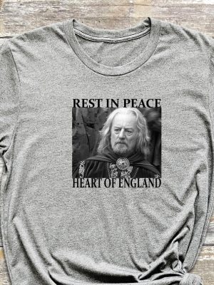 Bernard Hill Shirt Bernard Hill Rip Shirt Theoden Lotr Shirt Rip Theoden Remembrance Shirt Bernard Hill Sweatshirt Unique revetee 4