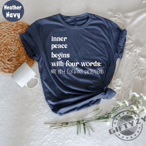 Inner Peace Begins With Four Words Shirt giftyzy 4