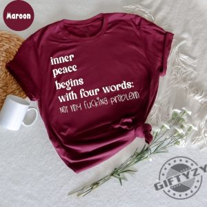 Inner Peace Begins With Four Words Shirt giftyzy 5
