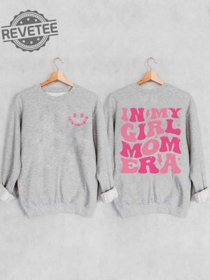 In My Girl Mom Era Sweatshirt Unique In My Girl Mom Era Hoodie In My Girl Mom Era Shirt In My Girl Mom Era T Shirt revetee 8