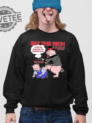 Eat The Rich Theyre Smoked To Perfection Little Piggy T Shirt Unique Eat The Rich Theyre Smoked To Perfection Little Piggy Hoodie revetee 4