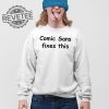 Comic Sans Fixes This T Shirt Unique Comic Sans Fixes This Hoodie Comic Sans Fixes This Sweatshirt revetee 3