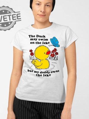 Holes Trout Walker The Duck May Swim On The Lake But My Daddy Owns The Lake T Shirt Unique revetee 2