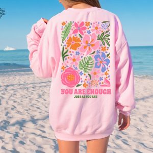 You Are Enough Sweatshirt Or Hoodie Flower Market Beach Oversized Hoodie Aesthetic Hoodie Perfect Gift Unique revetee 3