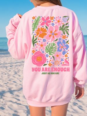 You Are Enough Sweatshirt Or Hoodie Flower Market Beach Oversized Hoodie Aesthetic Hoodie Perfect Gift Unique revetee 3