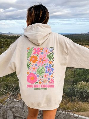 You Are Enough Sweatshirt Or Hoodie Flower Market Beach Oversized Hoodie Aesthetic Hoodie Perfect Gift Unique revetee 5