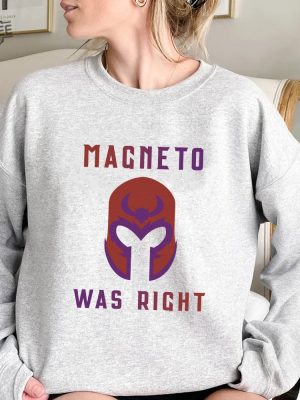 Magneto Was Right Shirt Unisex T Shirt Sweatshirt Unique Magneto Was Right Hoodie Magneto Was Right T Shirt revetee 5