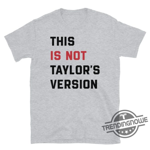 This is Not Taylors Version Shirt Swiftie Shirt This is NOT Taylors Version Eras Tour New Shirt trendingnowe.com 3