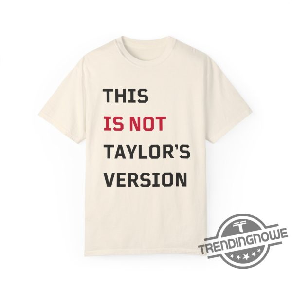 This is Not Taylors Version Shirt V2 Swiftie Shirt This is NOT Taylors Version Eras Tour New Shirt trendingnowe.com 2