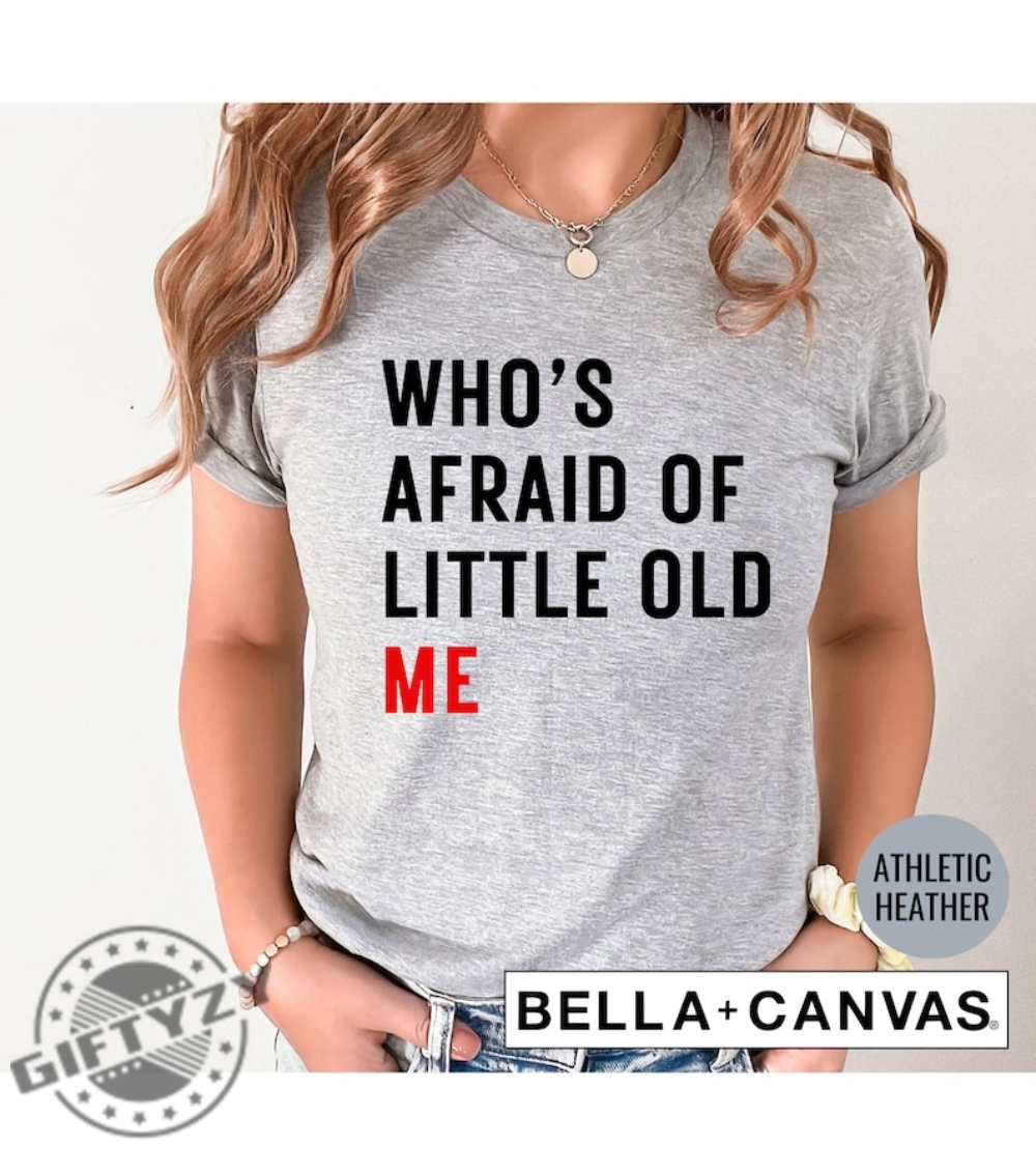 Whos Afraid Of Little Old Me Eras Tour Taylor Version Tour Live Concert Shirt