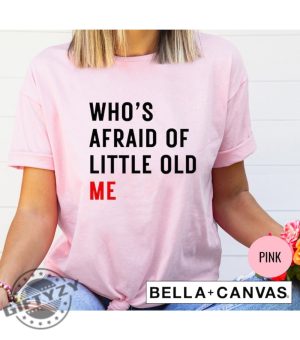 Whos Afraid Of Little Old Me Eras Tour Taylor Version Tour Live Concert Shirt giftyzy 2