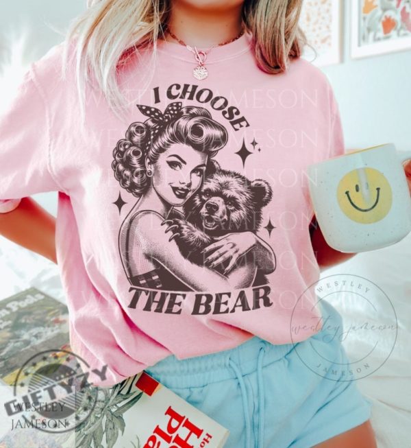 I Choose The Bear Shirt Team Bear Hoodie Vintage Bear Tshirt Bear Vs Man Sweatshirt Womens Rights Shirt giftyzy 1
