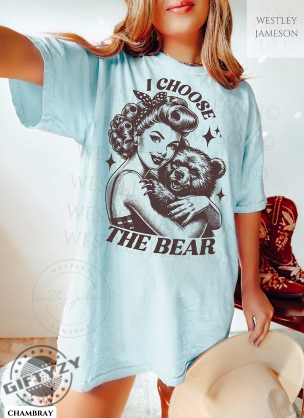 I Choose The Bear Shirt Team Bear Hoodie Vintage Bear Tshirt Bear Vs Man Sweatshirt Womens Rights Shirt giftyzy 2