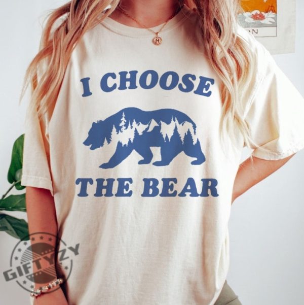 I Choose The Bear Gift For Her Shirt giftyzy 4