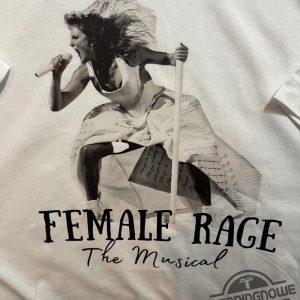 Female Rage Shirt The Musical Ttpd Taylor Swift Lyric Shirt Taylor Swift Paris Tour Shirt The Tortured Poets Department Taylor Merch trendingnowe 2