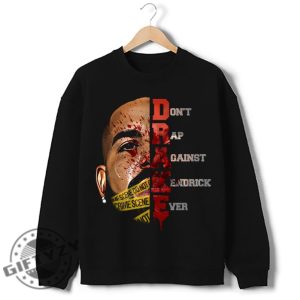 Drake Dont Rap Against Kendrick Lamar They Not Like Us Custom Shirt giftyzy 3
