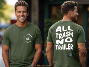 all trash no trailer shirt funny southern tee for rednecks