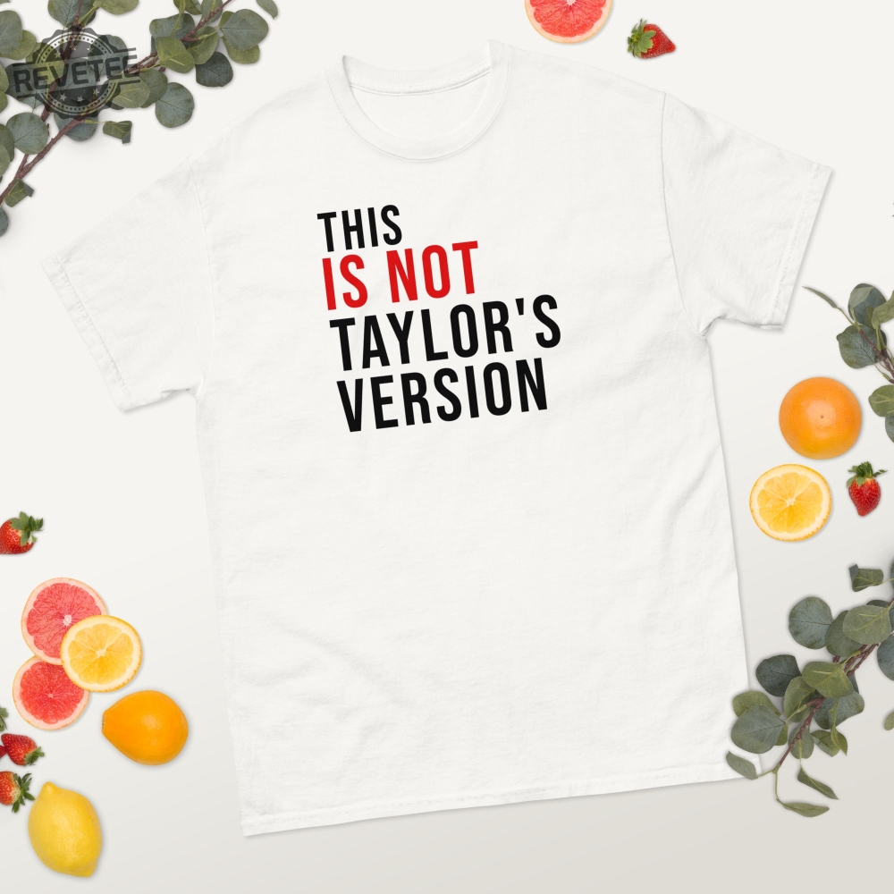 This Is Not Taylors Version T Shirt Tour Shirt The Best Day Taylors Version Unique