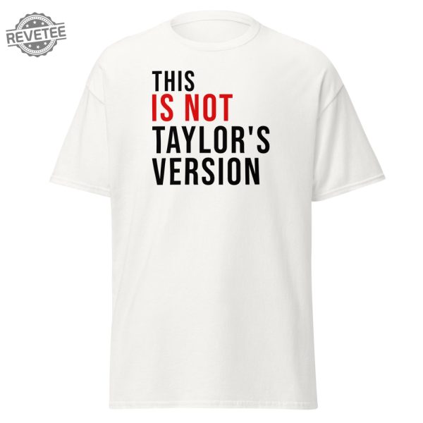 This Is Not Taylors Version T Shirt Tour Shirt The Best Day Taylors Version Unique revetee 4