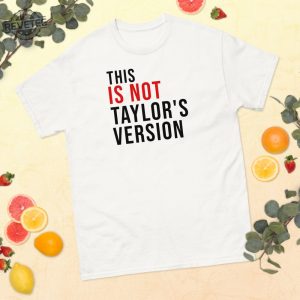 This Is Not Taylors Version T Shirt Tour Shirt The Best Day Taylors Version Unique revetee 5