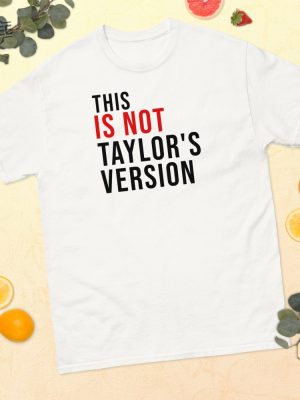 This Is Not Taylors Version T Shirt Tour Shirt The Best Day Taylors Version Unique revetee 5