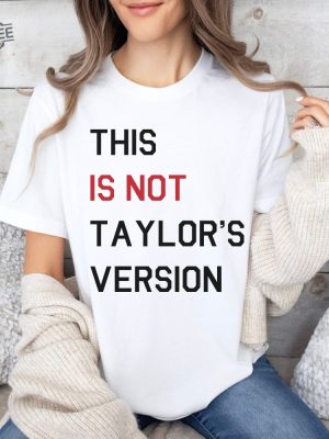 This Is Not Taylors Version Tshirt Eras Tour Shirt Unique revetee 2