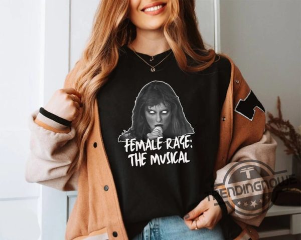 Female Rage The Musical Shirt Taylor Swift The Eras Tour Shirt trendingnowe.com 1
