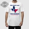 Good Fences Make Good Neighbors Stand With Texas T Shirt Unique Good Fences Make Good Neighbors Stand With Texas Hoodie revetee 1