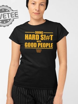 Dan Quinn Commanders Doing Hard Shit With Good People T Shirt Unique revetee 2