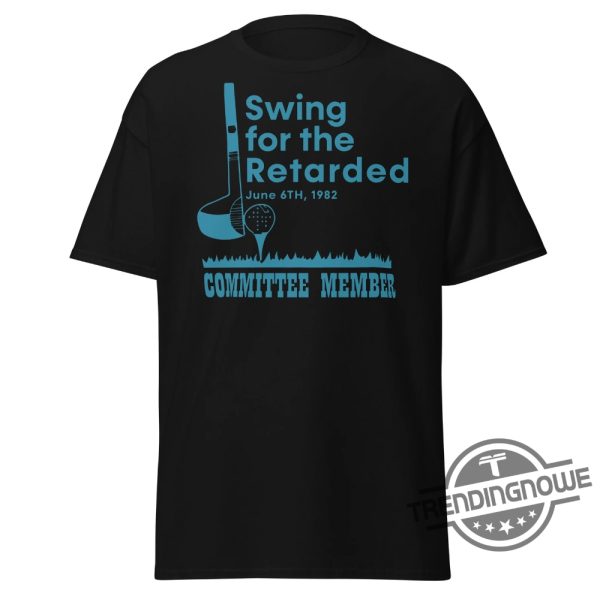 Swing For The Retarded Shirt trendingnowe.com 3