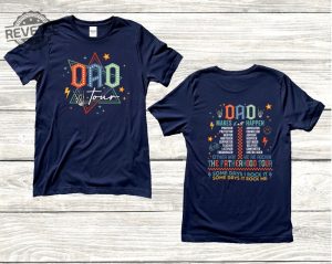 Dad Tour Shirt Fathers Day 2024 Shirt Fatherhood Tour Shirt Daddy Shirt Cool Dad Tee Fathers Day Gift Happy Fathers Day Unique revetee 2