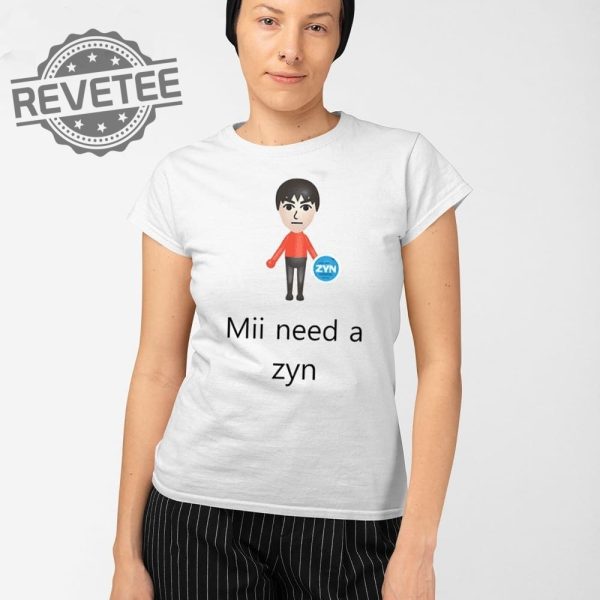 Mii Need A Zyn T Shirt Unique Mii Need A Zyn Hoodie Mii Need A Zyn Sweatshirt revetee 2